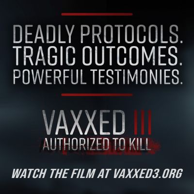 ​​Vaxxed III: Authorized To Kill